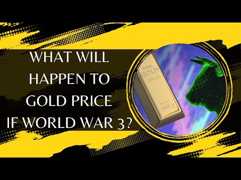 What Will Happen To Gold Price If World War 3?