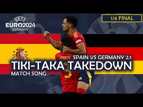 Tiki-Taka Takedown - Spain vs Germany 2:1 (UEFA EURO 2024 MATCH SONG)