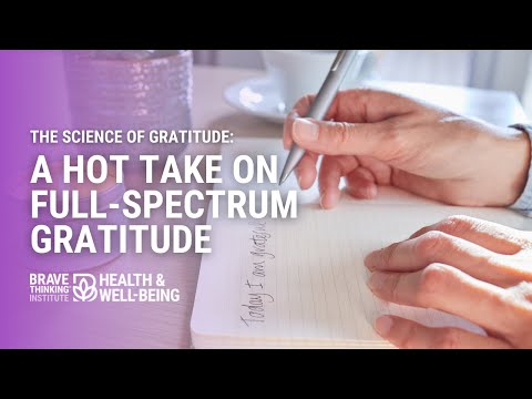 The Science of Gratitude:A Hot Take on Full-Spectrum Gratitude| Jennifer Jiménez-Health & Well-Being