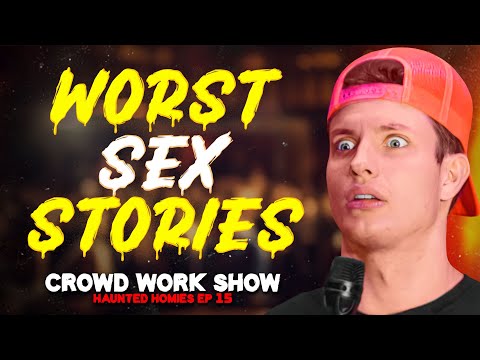 WORST SEX STORIES | CROWD WORK SHOW w/ MATT RIFE (Haunted Homies #38)