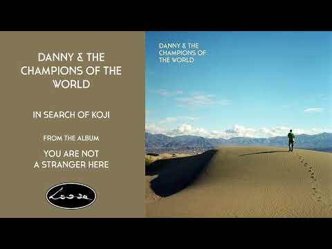 Danny & The Champions Of The World - In Search of Koji