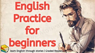 Speaking English Practice🔥Improve Your Advanced English Graded Reading🔥English listening Practice🔥1