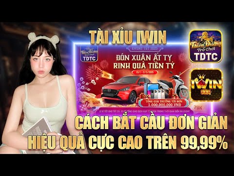 Iwin tài xỉu - Cao thủ hướng dẫn cách chơi tài xỉu iwin có tỉ lệ thắng cao nhất hiện nay - lụm 10m