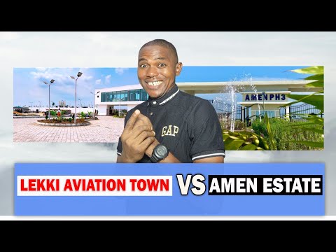 Lekki Aviation Town vs. Amen Estate 3 – Where Should You Invest?