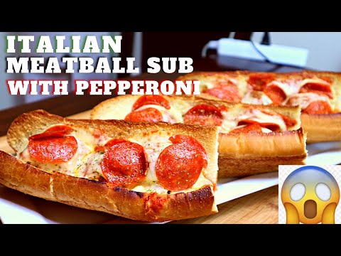 PIZZA SUB SANDWICH | HOW TO MAKE ITALIAN MEATBALL SUB WITH PEPPERONI |HOMEMADE MEATBALL VIDEO RECIPE