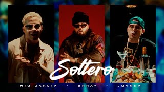 Nio Garcia, Juanka & Brray - Soltero (Video Oficial)