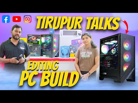 Tirupur Talks pc build  | Editing pc build | @tirupur talks #tirupurtalks#editing