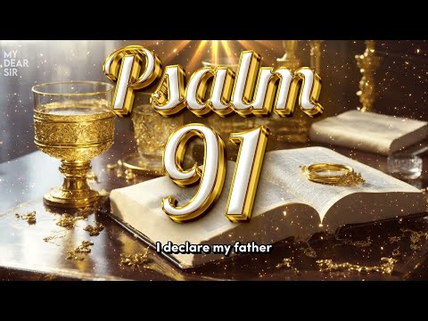 PSALM 91: THE MOST POWERFUL PRAYER TO BREAK ALL THE BOUNDS!!!