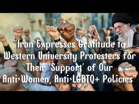 "Iran Thanks And Loves University Protesters. Find Out Why!