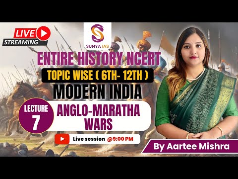 L7 | Anglo Maratha Wars | Modern History | NCERTs by Sunya IAS | 6th-12th | Topic Wise | UPSC CSE