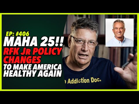 Ep:406 MAHA 25!! RFK Jr POLICY CHANGES TO MAKE AMERICA HEALTHY AGAIN