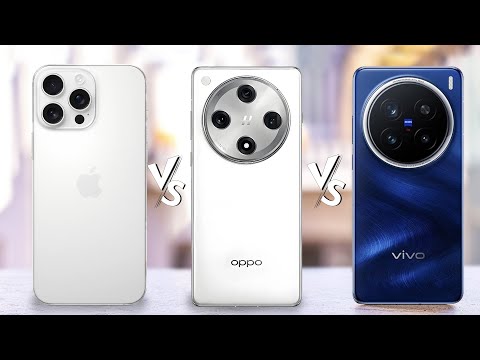 Vivo X200 Pro vs Oppo Find X8 Pro vs Apple iPhone 16 Pro Max