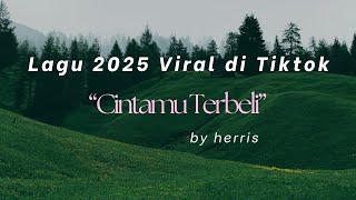 Cintamu Terbeli - Lagu 2025 Viral di Tiktok || Lagu Pop Menyentuh Hati