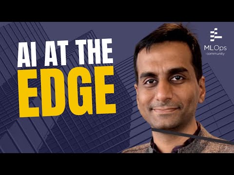 Efficient Deployment of Models at the Edge // Krishna Sridhar // MLOps Podcast #284