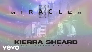 Kierra Sheard - Miracles (Music Video) ft. Pastor Mike Jr.