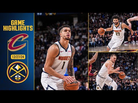 Denver Nuggets vs. Cleveland Cavaliers Full Game Highlights 📺 | 12/27/24