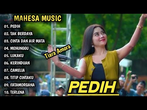 PEDIH, TAK BERDAYA | TIARA AMORA MAHESA MUSIC FULL ALBUM | DANGDUT KOPLO TERBARU