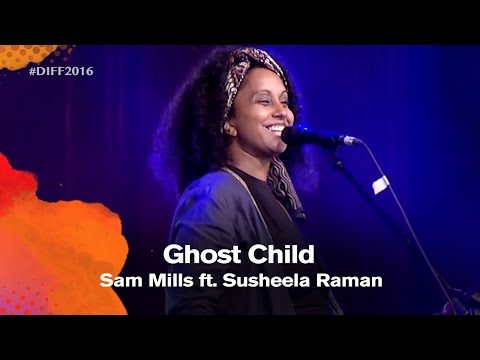 Ghost Child | Sam Mills ft. Susheela Raman | Dhaka International FolkFest 2016