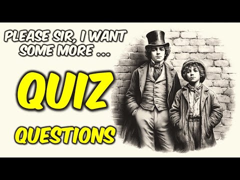 Please Sir, I want some more ... Quiz Questions!