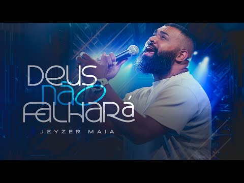 Jeyzer Maia - Deus não falhará [ CLIPE OFICIAL ]