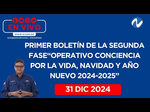 Primer boletín de la segunda fase“Operativo Conciencia por la Vida, Navidad y Año Nuevo 2024-2025”