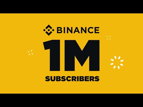 Binance Hits 1 Million Subscribers!