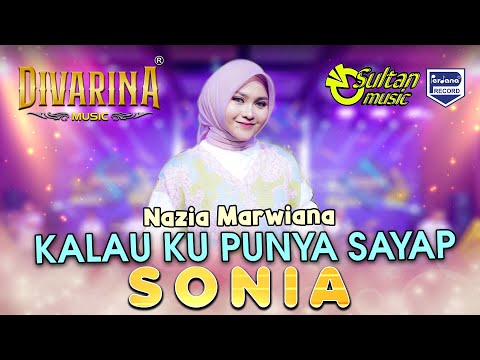 Sonia (Kalau Ku Punya Sayap Ku Bawa Kau Terbang Ke Bulan) - Nazia Marwiana - Divarina Music