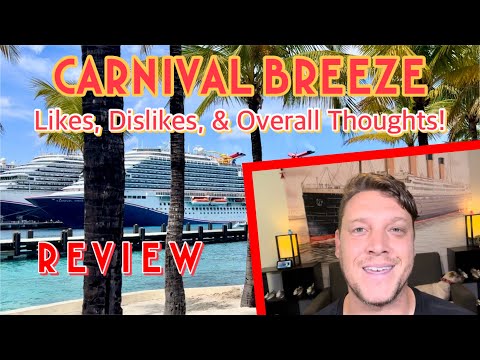 Carnival Breeze: Likes, dislikes, & overall thoughts! | REVIEW, March 2024