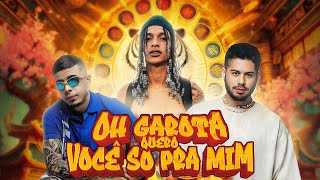 Oruam ft. Zé Felipe, Mc Tuto, Rodrigo do CN - OH GAROTA QUERO VOCE SO PRA MIM (prod. DJ LC da Roça)