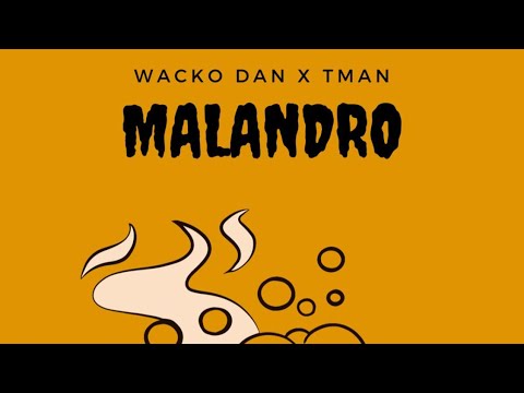 Wacko Dan Ft Tman Nine - Malandro (Official Audio)