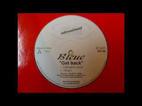 BLEUE - GET BACK (EXTENDED VOCAL) HQ