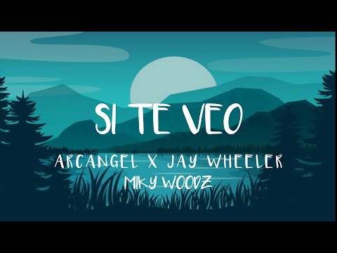 Si te veo - Arcángel, Jay Wheeler, Miky Woodz LETRA