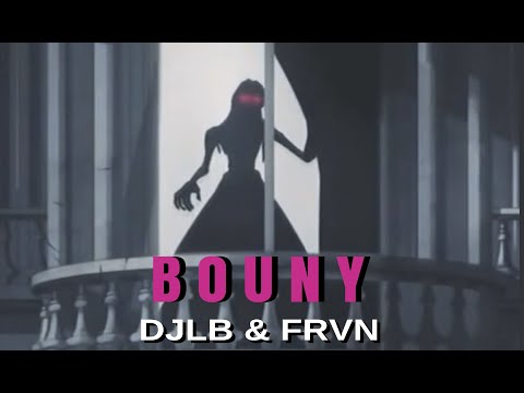 Bouny - DJLB & FRVN Video Oficial