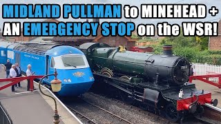 MIDLAND PULLMAN to MINEHEAD + EMERGENCY STOP at Bishops Lydeard! Don’t forget THE GUARD!