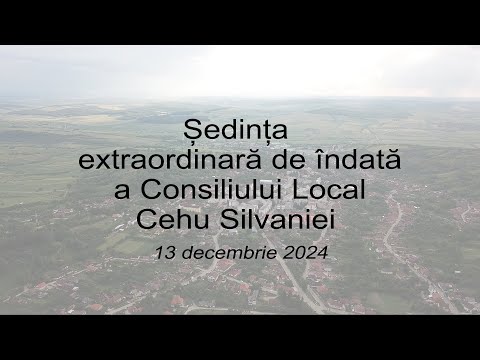 Ședința extraordinară de îndată a Consiliului Local Cehu Silvaniei 13.12.2024