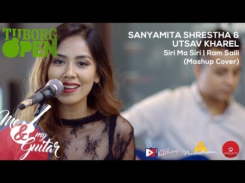 Siri ma Siri | Ram Saili | Mash up Cover by Sanyamita Shrestha and Utsav Kharel  | Me & My Guitar