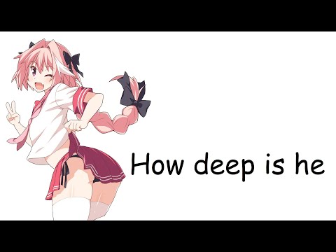 How deep is Astolfo's bussy?