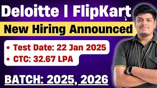 🔥Deloitte, Flipkart New Hiring | BATCH 2025, 2026 | CTC: 32.67 LPA | 1LPA Stipend | Don't Miss