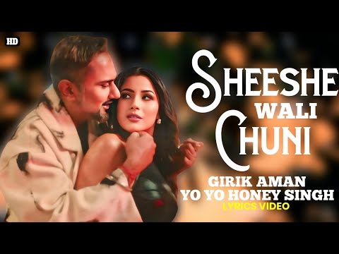 Sheeshe Wali Chuni Lyrics - Girik Aman | Yo Yo Honey Singh | Glory | Shehnaaz Gill | KD | Leo Grewal