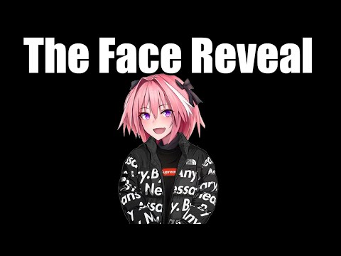 The Face Reveal...