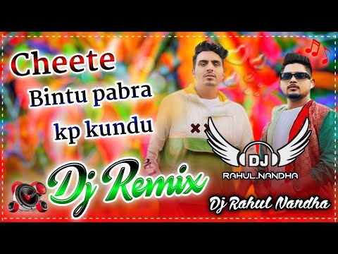 cheete Bintu pabra kp kundu remix song dj Rahul Nandha