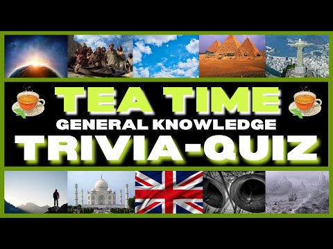 Tea Time - General Knowledge Trivia/Quiz - 11 Questions & Answers - Quiz/Trivia