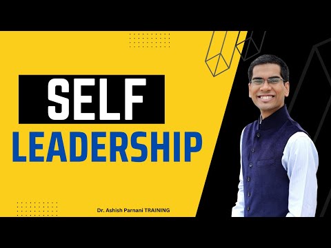 What is Self-Leadership? | Crucial Step Before Leading Teams | Self Development | Dr. Ashish Parnani