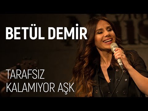 Betül Demir - Tarafsız Kalamıyor Aşk (JoyTurk Akustik)