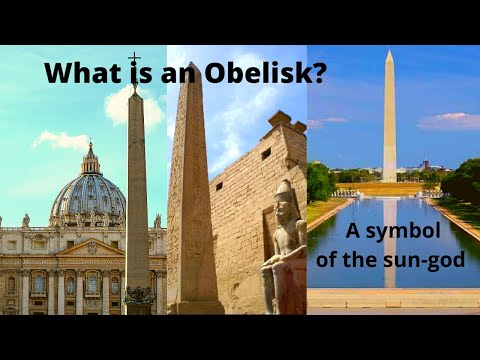 What is an Obelisk? It is a symbol of the sun-god.