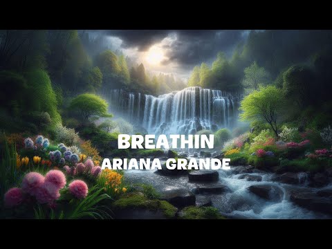 Ariana Grande - breathin (Lyrics)