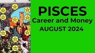 Pisces: A Blessing That Initially Seemed Like A Challenge! 💰August 2024 CAREER & MONEY Tarot Reading