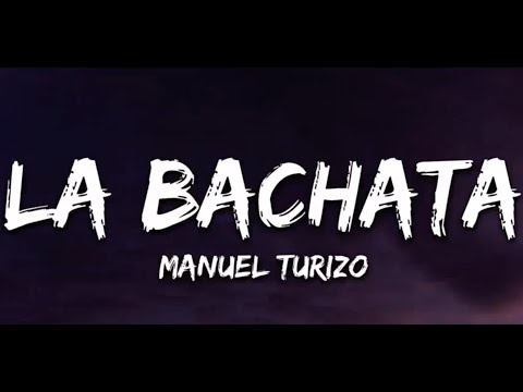 La Bachata - Manuel Turizo (Letras/Lyrics)