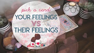 Your Feelings VS Their Feelings | PICK A CARD