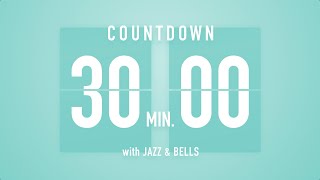 30 Minutes Countdown Timer Flip clock♫ / +Jazz☕️ + Bells🔔